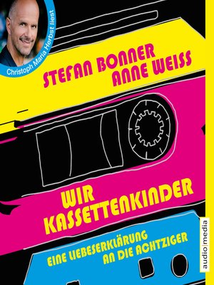 Wir Kassettenkinder. Eine Liebeserklärung an die Achtziger - Audiobook